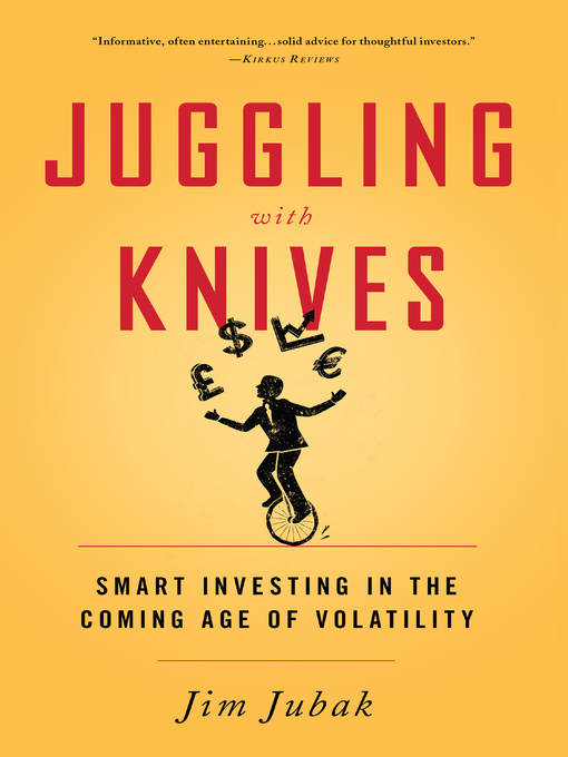 Title details for Juggling with Knives by Jim Jubak - Available